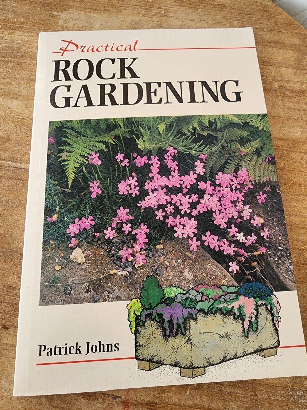 Practical Rock Gardening by Johns, Patrick Vintage 1992